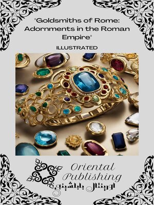 cover image of Goldsmiths of Rome Adornments in the Roman Empire